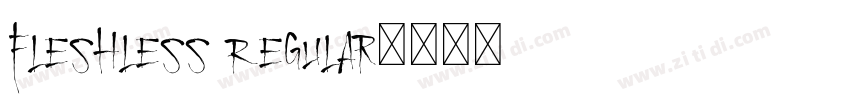 Fleshless Regular字体转换 Fleshless Regular字体转换